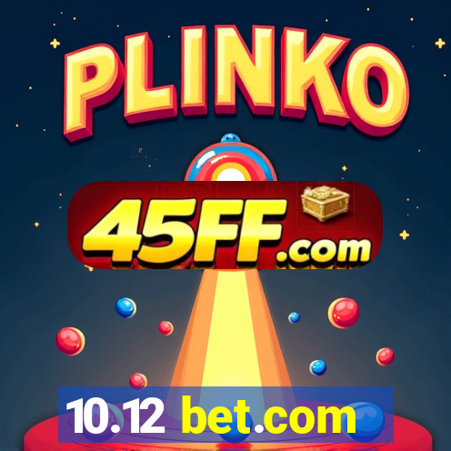 10.12 bet.com